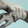 Two hands are portrayed in black and white over a light blue background. One hands grasps the wrist of the other hand threateningly. The word "SURVIVE" is written in all-caps over the image.